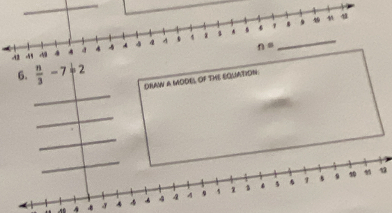  n/3 -7=2 DRAW A MODEL OF THE EQUATION:
1
. 4