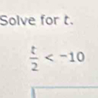 Solve for t.
 t/2 