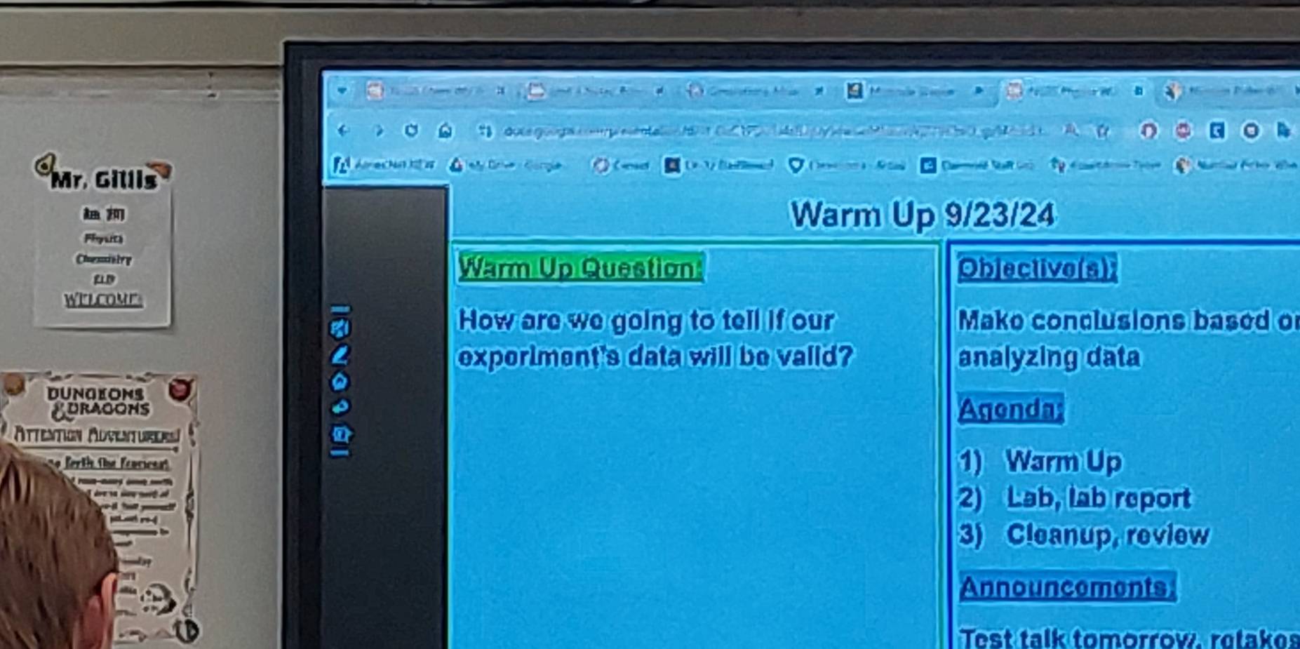 ém Ple

9/23/24
Ployarch 
Chemisiry 
LLD 
Warm Up Question: Objective(s); 
WELCoME 
How are we going to tell if our Mako conclusions based or 
exporiment's data will be vaiid? analyzing data 
DUNGEONS 
gURAGOHS Agenda: 
Attention Adventurenr 
eti te Frariee 1) Warm Up 
' 
2) Lab, lab report 
3) Cleanup, review 
Announcements 
Test talk tomorrow. retakes