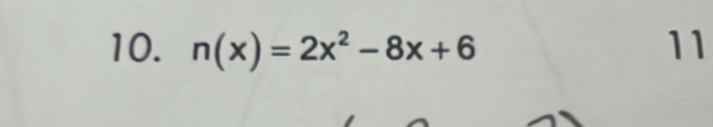 n(x)=2x^2-8x+6 11