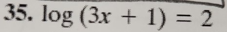 log (3x+1)=2