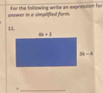 For the following write an expression for
answer in a simplified form.
11.
_=