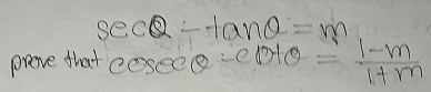 sec θ -tan θ =m
preve that eoseee c=eD+θ = (1-m)/1+m 