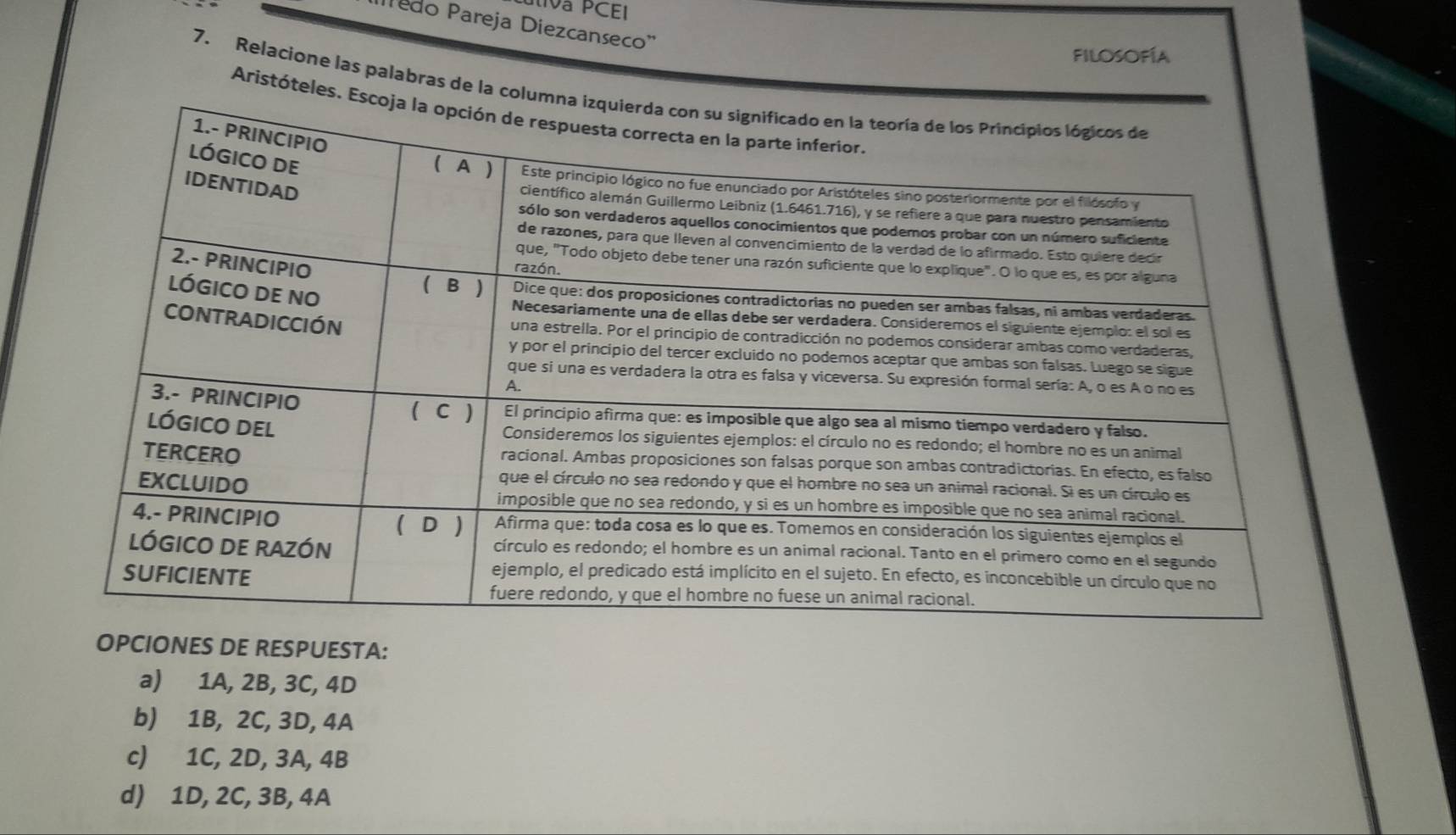 PCEI
redo Pareja Diezcanseco''
FiloSoFía
7. Relacione las palabras de la col
Aristóteles. 
OPCIONES DE RESPUESTA:
a) 1A, 2B, 3C, 4D
b) 1B, 2C, 3D, 4A
c) 1C, 2D, 3A, 4B
d) 1D, 2C, 3B, 4A