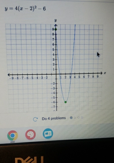 y=4(x-2)^2-6
Do 4 problems