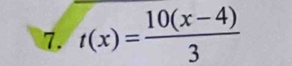 t(x)= (10(x-4))/3 