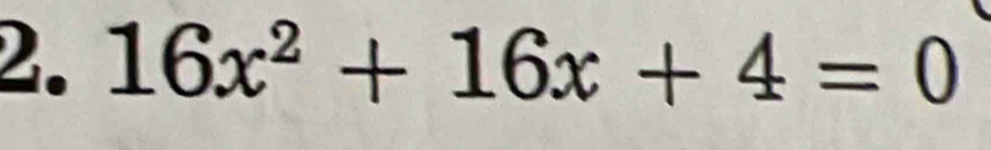 16x^2+16x+4=0