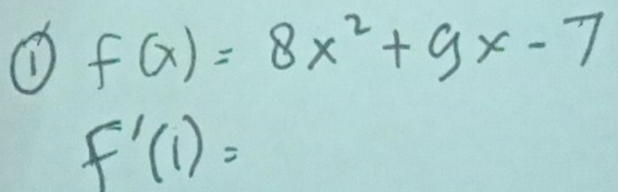 1 f(x)=8x^2+9x-7
f'(1)=