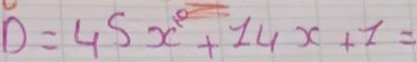 D=45x^2+14x+1=