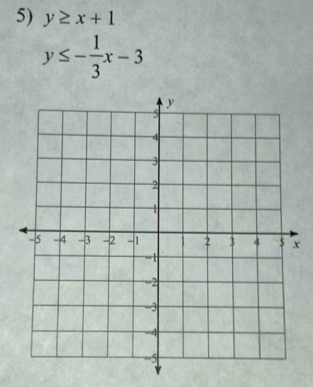 y≥ x+1
y≤ - 1/3 x-3