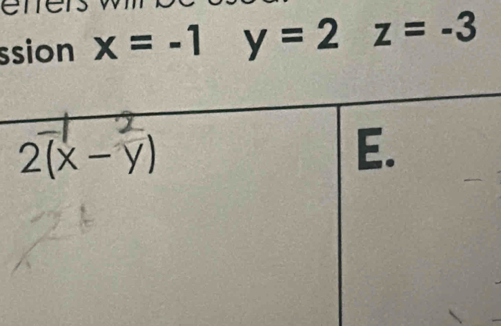 ssion x=-1 y=2z=-3
2(x-y)
E.