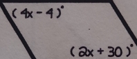 4 e 4
( 2x + 30 )