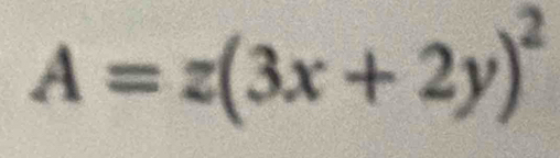 A=z(3x+2y)^2