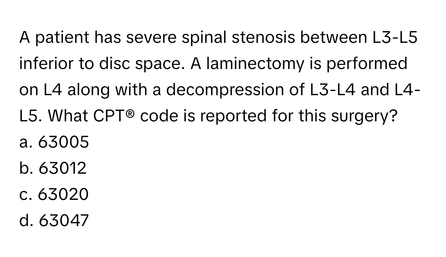 Solved: A patient has severe spinal stenosis between L3-L5 inferior to ...