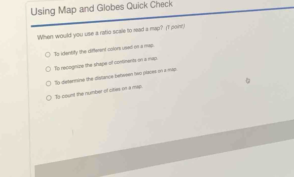 Solved: Using Map and Globes Quick Check When would you use a ratio ...