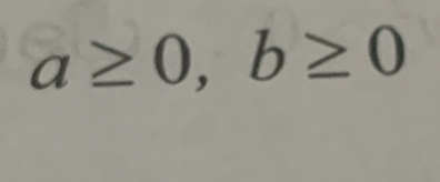 a≥ 0, b≥ 0