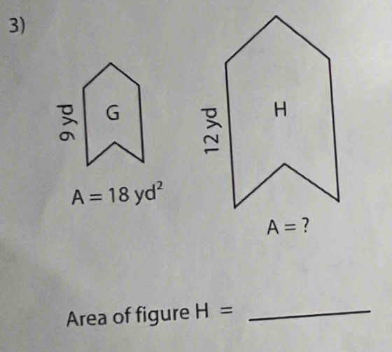 A=18yd^2
Area of figure H= _