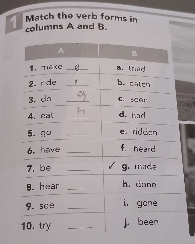 Match the verb forms in 
columns A and B.