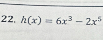 h(x)=6x^3-2x^5