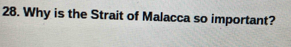 Why is the Strait of Malacca so important?