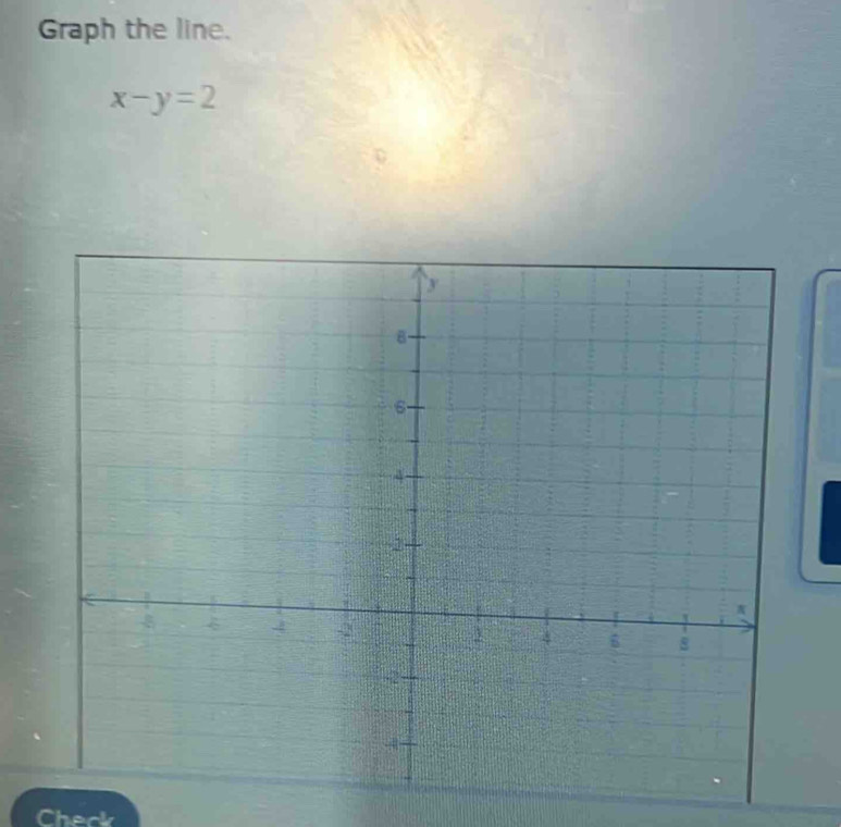 Graph the line.
x-y=2
Check