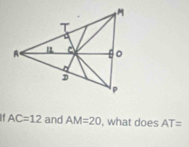 it AC=12 and AM=20 , what does AT=