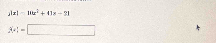 j(x)=10x^2+41x+21
j(x)=□