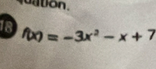 aton. 
18 f(x)=-3x^2-x+7