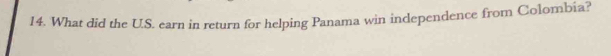 What did the US. earn in return for helping Panama win independence from Colombia?