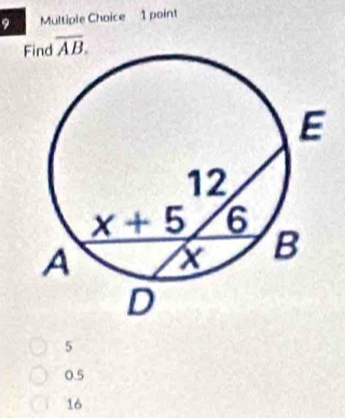 overline AB.
5
0.5
16