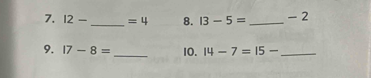 l2- _ 13-5= _ - 2
=4
8. 
9. 17-8= _10. 14-7=15- _