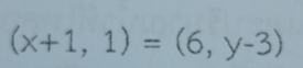 (x+1,1)=(6,y-3)