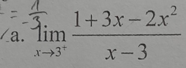 limlimits _xto 3^+ (1+3x-2x^2)/x-3 