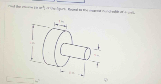 Find the volume (inln ^3) of the figure. Round to the nearest hundredth of a unit.
□ in^3