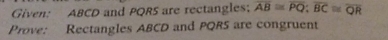 Given: ABCD and PQR5 are rectangles; overline AB≌ overline PQ; overline BC≌ overline QR
Prove: Rectangles ABCD and PQRS are congruent