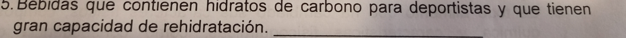 Bebídas que contienen hidratos de carbono para deportistas y que tienen 
gran capacidad de rehidratación._