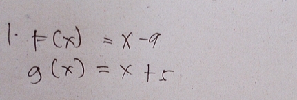 F(x)=x-9
g(x)=x+5