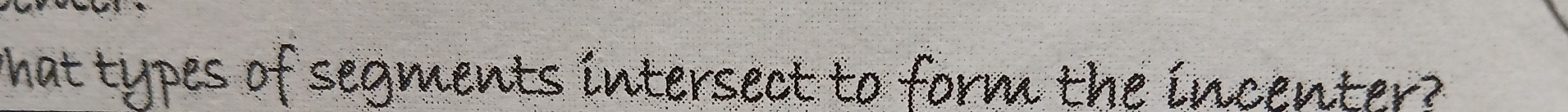 hattypes of segments intersect to form the incenter?