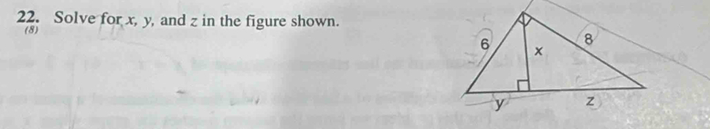 Solve for x, y, and z in the figure shown. 
(8)