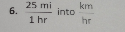  25mi/1hr  into  km/hr 