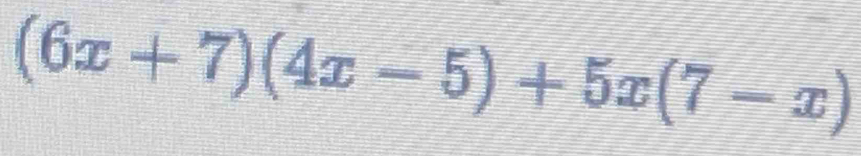 (6x+7)(4x-5)+5x(7-x)