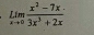 limlimits _xto ∈fty  (x^2-7x)/3x^3+2x 