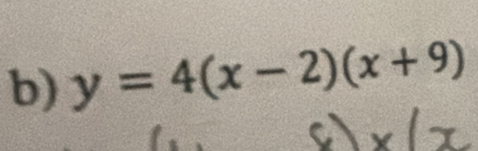 y=4(x-2)(x+9)