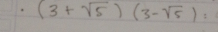 (3+sqrt(5))(3-sqrt(5))=