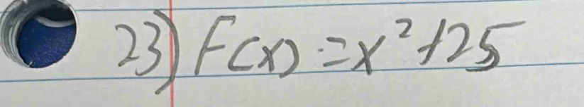 23 F(x)=x^2+25