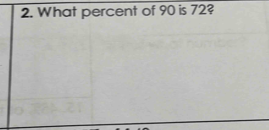 What percent of 90 is 72?