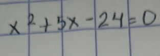 x^2+5x-24=0