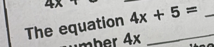 ∠ 5°
The equation 4x+5= __