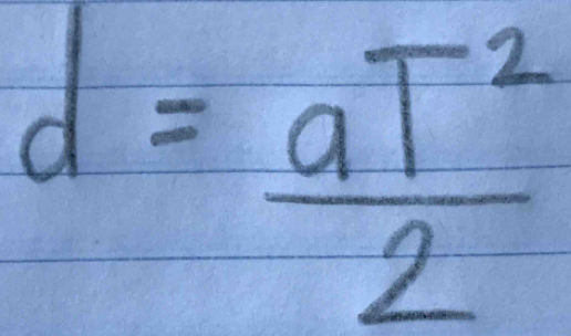 d= aT^2/2 