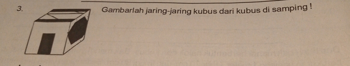 Gambarlah jaring-jaring kubus dari kubus di samping !